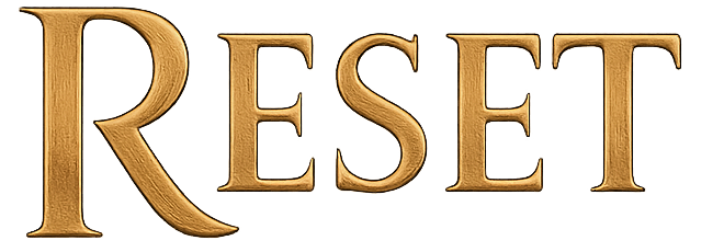R.E.S.E.T.
